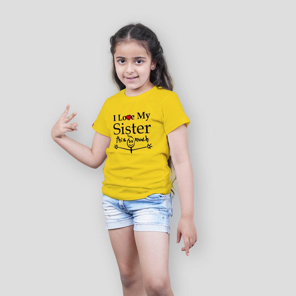 I Love You This Much Sister Sister Sibling T-Shirts - big-little-feelings