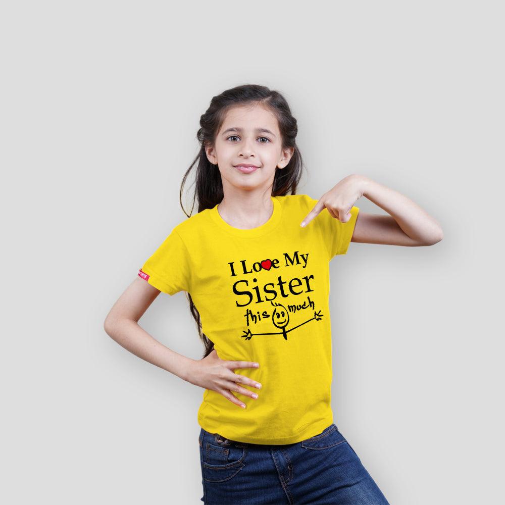 I Love You This Much Sister Sister Sibling T-Shirts - big-little-feelings